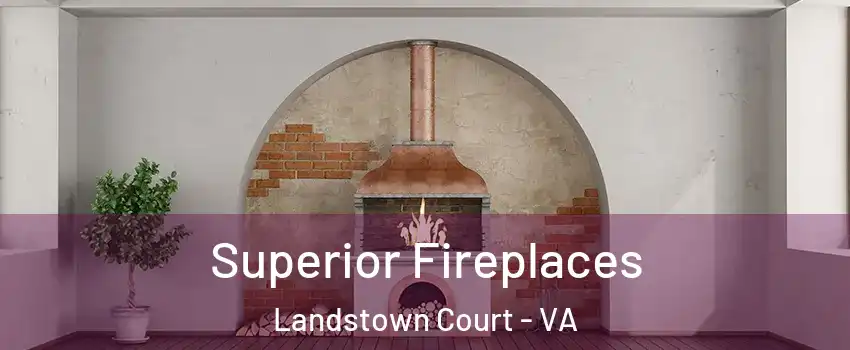 Superior Fireplaces Landstown Court - VA