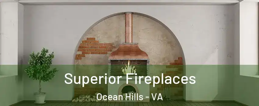 Superior Fireplaces Ocean Hills - VA
