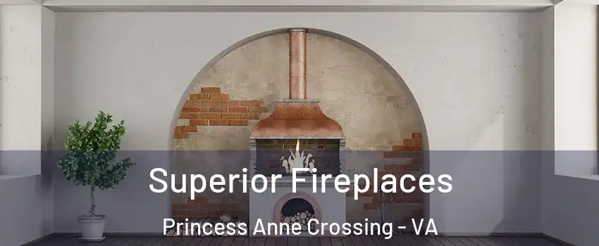 Superior Fireplaces Princess Anne Crossing - VA