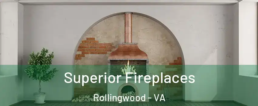 Superior Fireplaces Rollingwood - VA