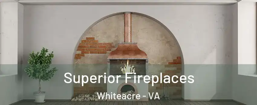 Superior Fireplaces Whiteacre - VA