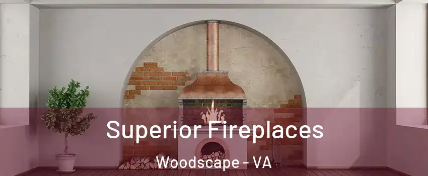 Superior Fireplaces Woodscape - VA