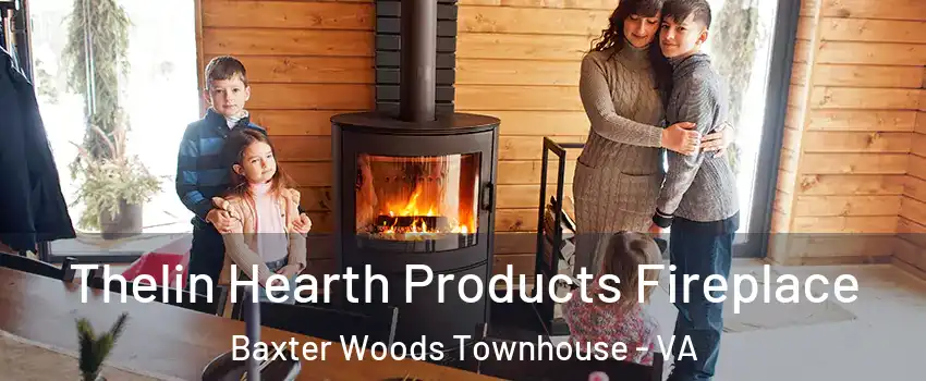 Thelin Hearth Products Fireplace Baxter Woods Townhouse - VA