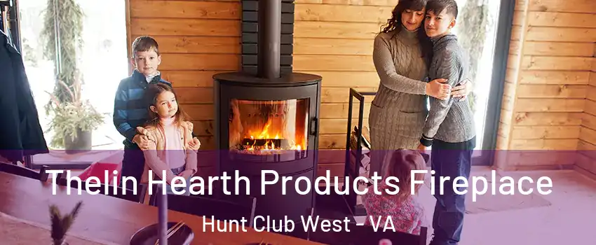 Thelin Hearth Products Fireplace Hunt Club West - VA