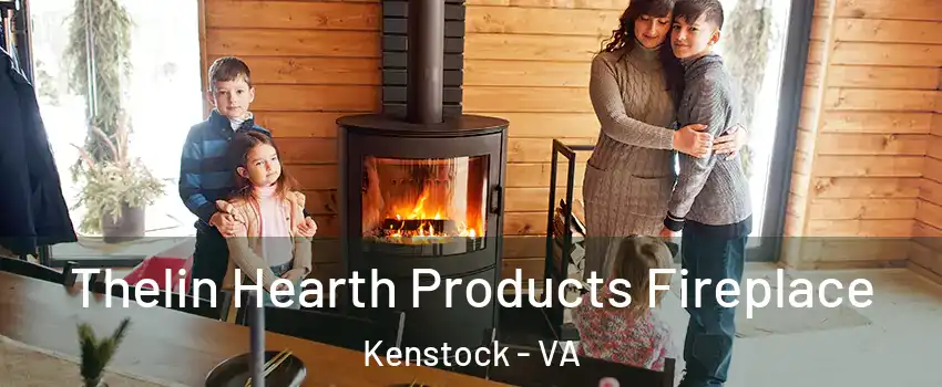 Thelin Hearth Products Fireplace Kenstock - VA
