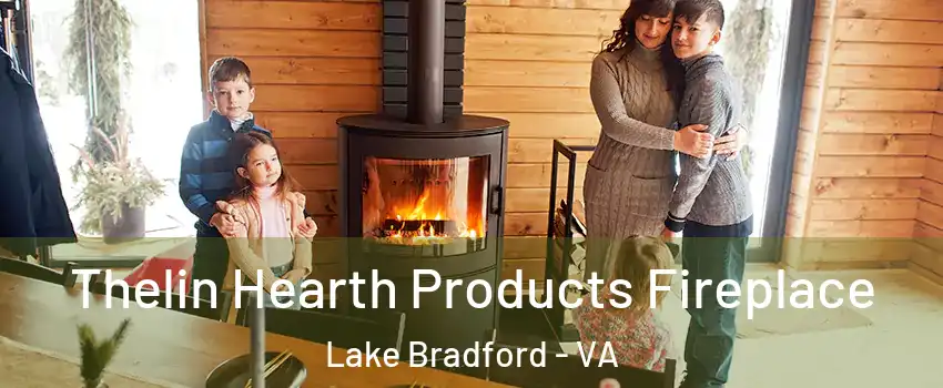 Thelin Hearth Products Fireplace Lake Bradford - VA