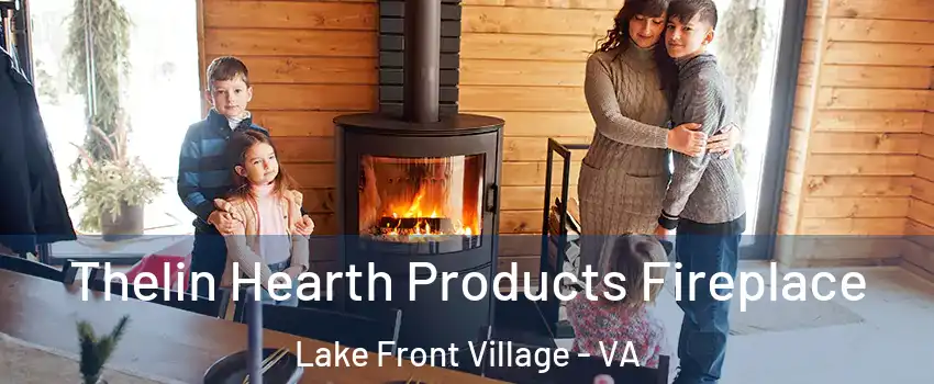 Thelin Hearth Products Fireplace Lake Front Village - VA