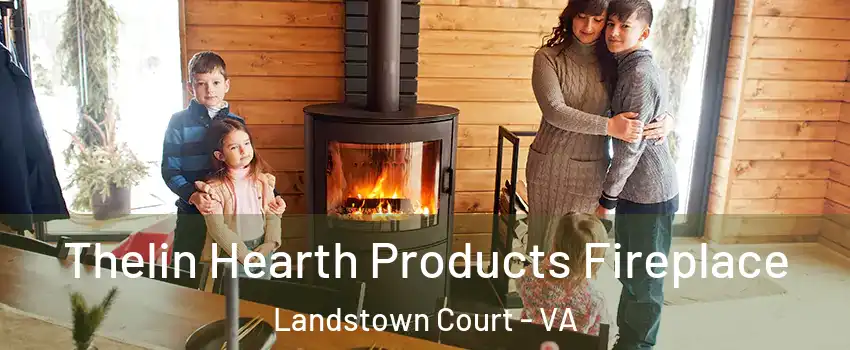 Thelin Hearth Products Fireplace Landstown Court - VA