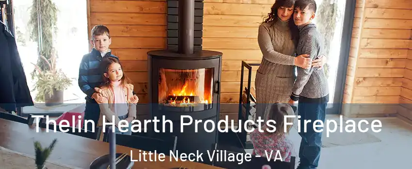 Thelin Hearth Products Fireplace Little Neck Village - VA