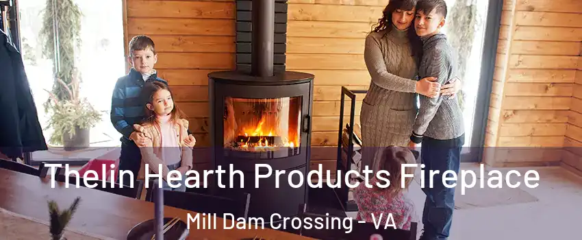 Thelin Hearth Products Fireplace Mill Dam Crossing - VA
