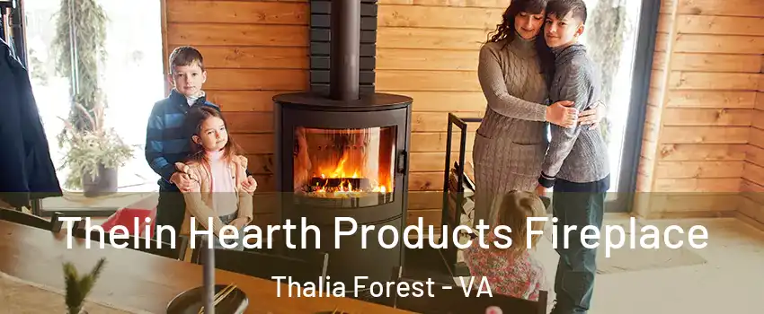 Thelin Hearth Products Fireplace Thalia Forest - VA
