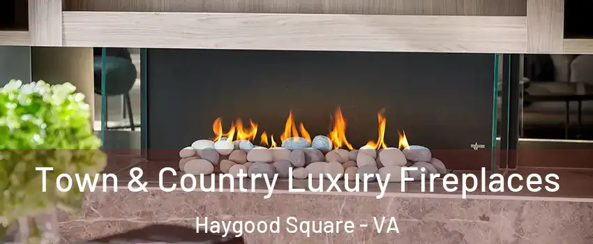 Town & Country Luxury Fireplaces Haygood Square - VA