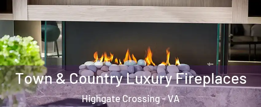 Town & Country Luxury Fireplaces Highgate Crossing - VA