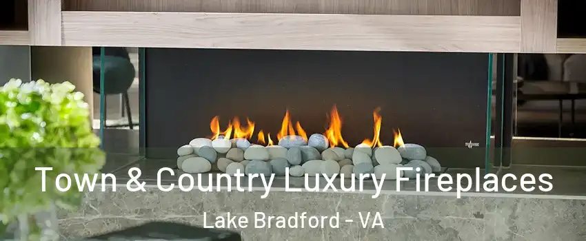 Town & Country Luxury Fireplaces Lake Bradford - VA