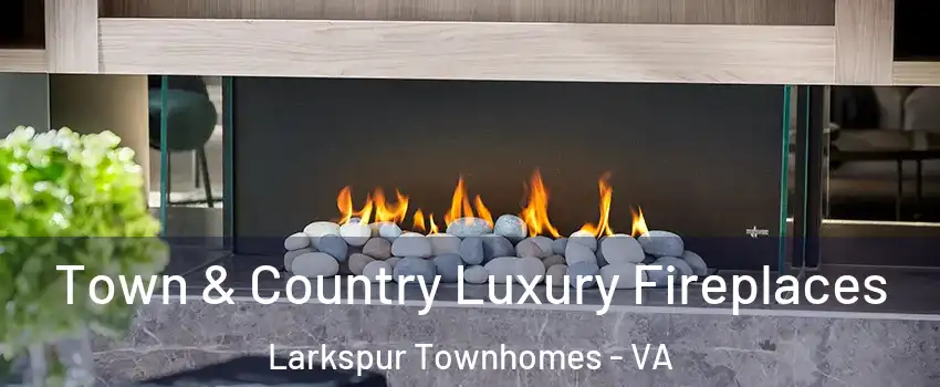 Town & Country Luxury Fireplaces Larkspur Townhomes - VA