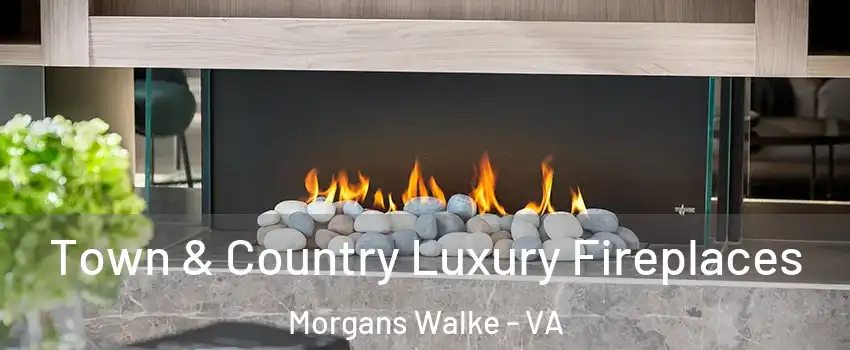 Town & Country Luxury Fireplaces Morgans Walke - VA