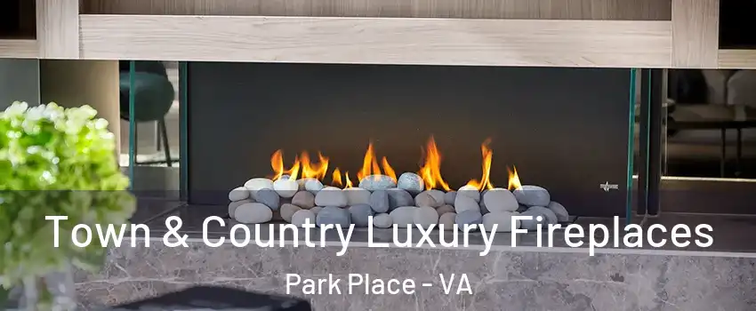 Town & Country Luxury Fireplaces Park Place - VA