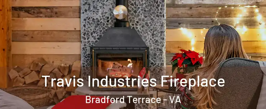 Travis Industries Fireplace Bradford Terrace - VA