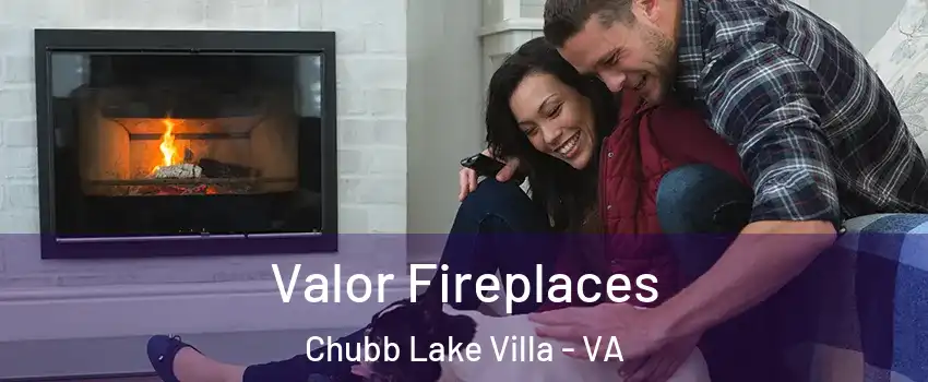 Valor Fireplaces Chubb Lake Villa - VA
