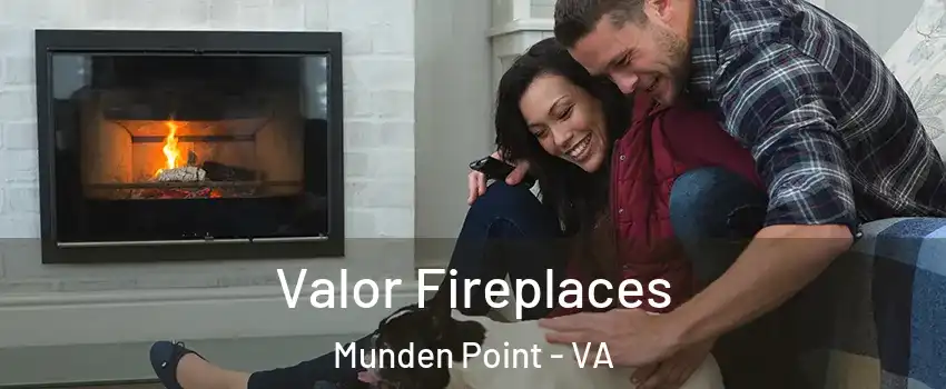Valor Fireplaces Munden Point - VA