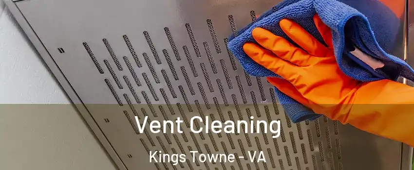 Vent Cleaning Kings Towne - VA