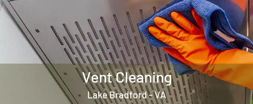 Vent Cleaning Lake Bradford - VA