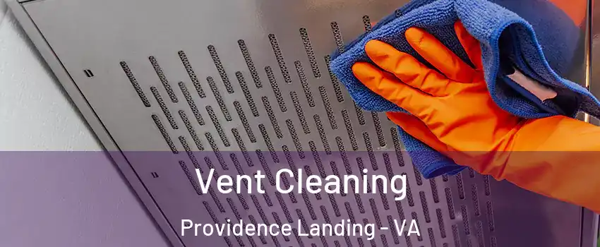 Vent Cleaning Providence Landing - VA