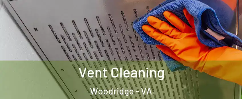 Vent Cleaning Woodridge - VA