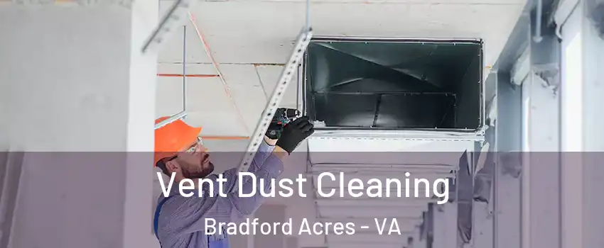 Vent Dust Cleaning Bradford Acres - VA