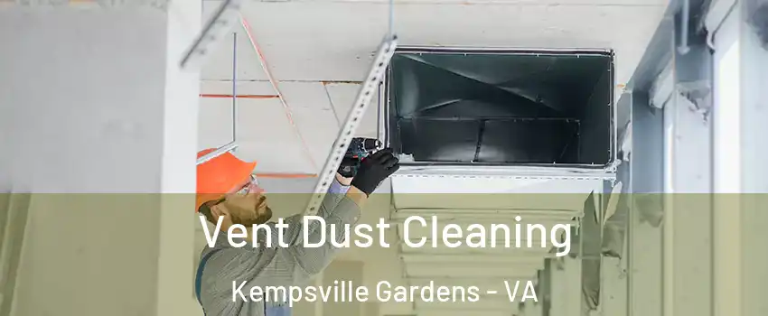 Vent Dust Cleaning Kempsville Gardens - VA