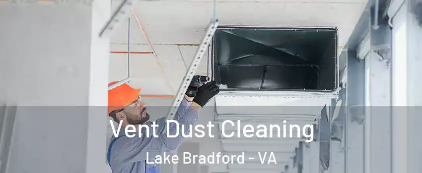 Vent Dust Cleaning Lake Bradford - VA