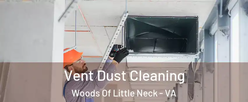 Vent Dust Cleaning Woods Of Little Neck - VA