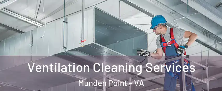 Ventilation Cleaning Services Munden Point - VA