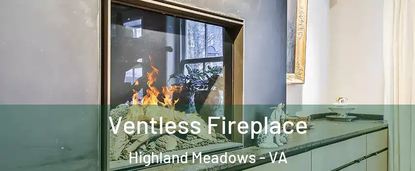 Ventless Fireplace Highland Meadows - VA
