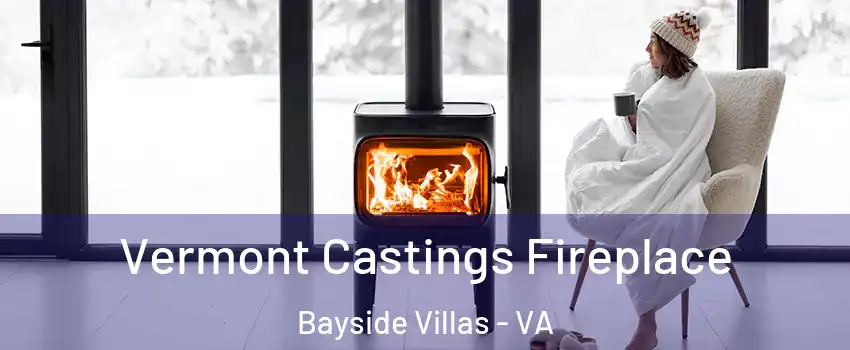 Vermont Castings Fireplace Bayside Villas - VA