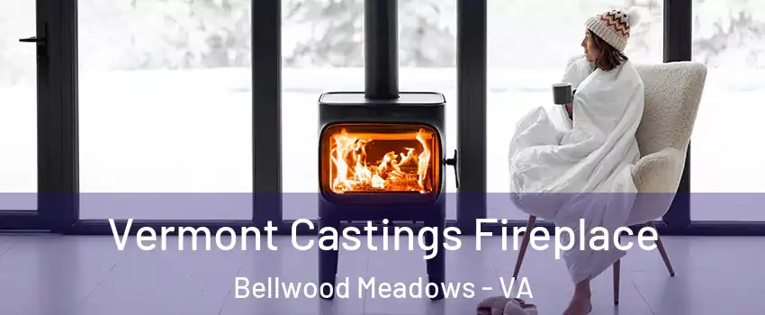 Vermont Castings Fireplace Bellwood Meadows - VA