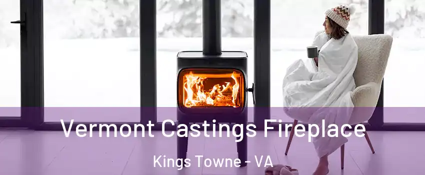 Vermont Castings Fireplace Kings Towne - VA