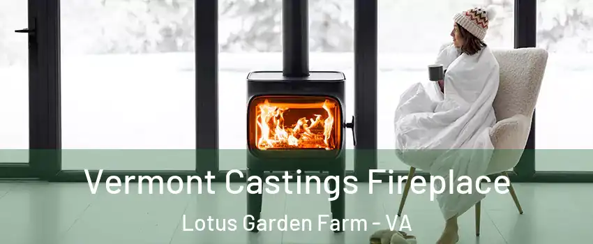 Vermont Castings Fireplace Lotus Garden Farm - VA