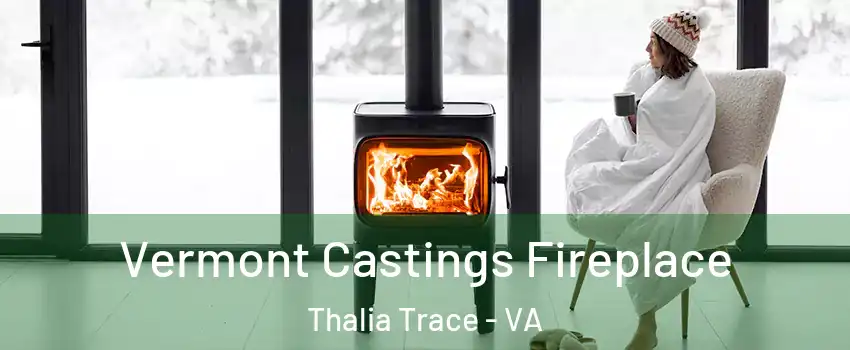Vermont Castings Fireplace Thalia Trace - VA
