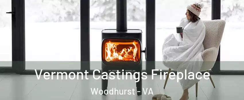 Vermont Castings Fireplace Woodhurst - VA