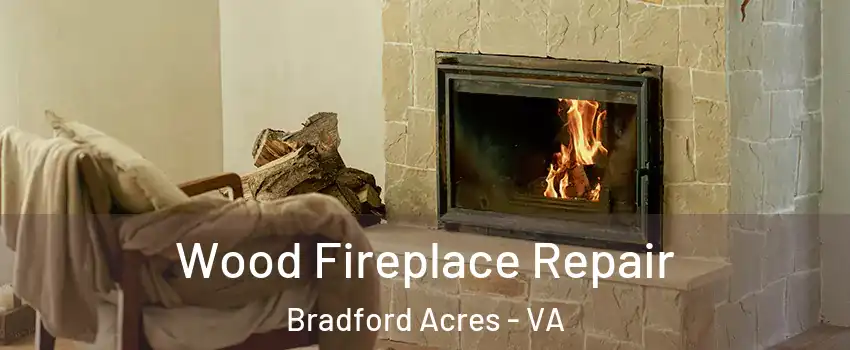 Wood Fireplace Repair Bradford Acres - VA
