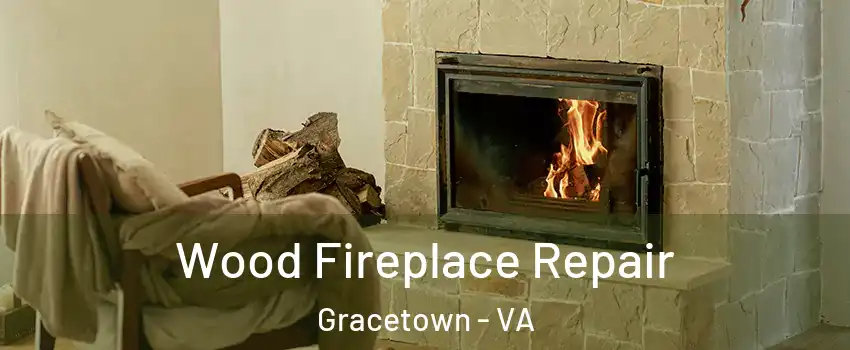 Wood Fireplace Repair Gracetown - VA