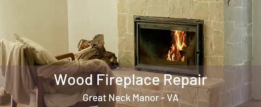 Wood Fireplace Repair Great Neck Manor - VA
