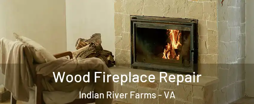 Wood Fireplace Repair Indian River Farms - VA