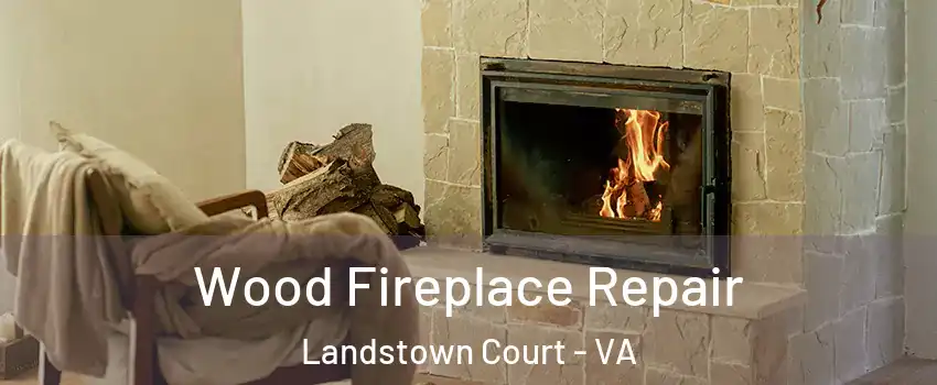 Wood Fireplace Repair Landstown Court - VA