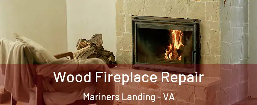 Wood Fireplace Repair Mariners Landing - VA