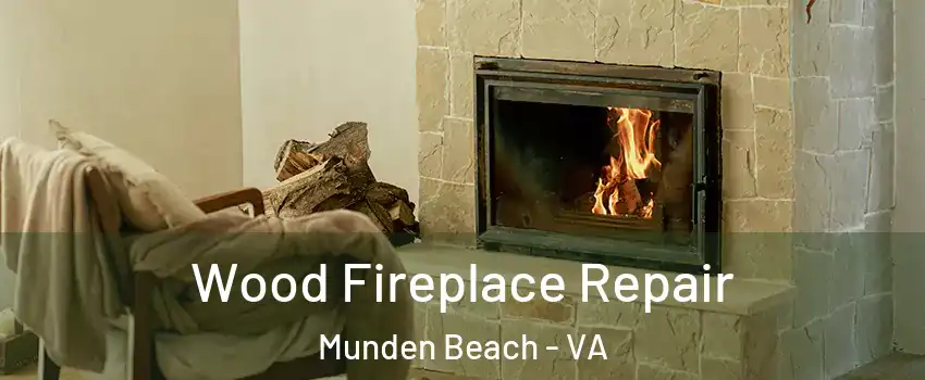 Wood Fireplace Repair Munden Beach - VA