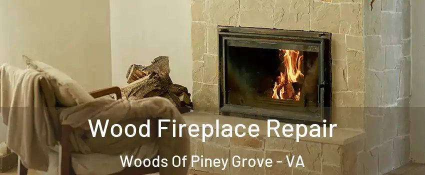 Wood Fireplace Repair Woods Of Piney Grove - VA