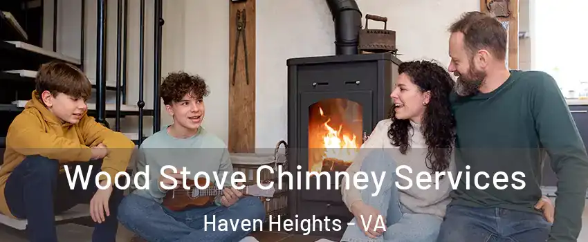 Wood Stove Chimney Services Haven Heights - VA