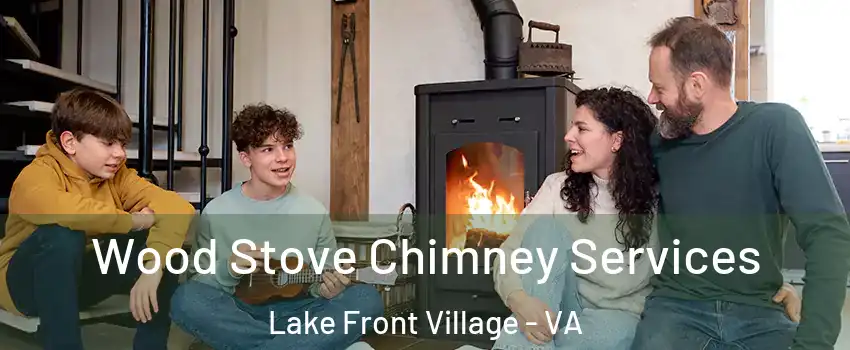 Wood Stove Chimney Services Lake Front Village - VA
